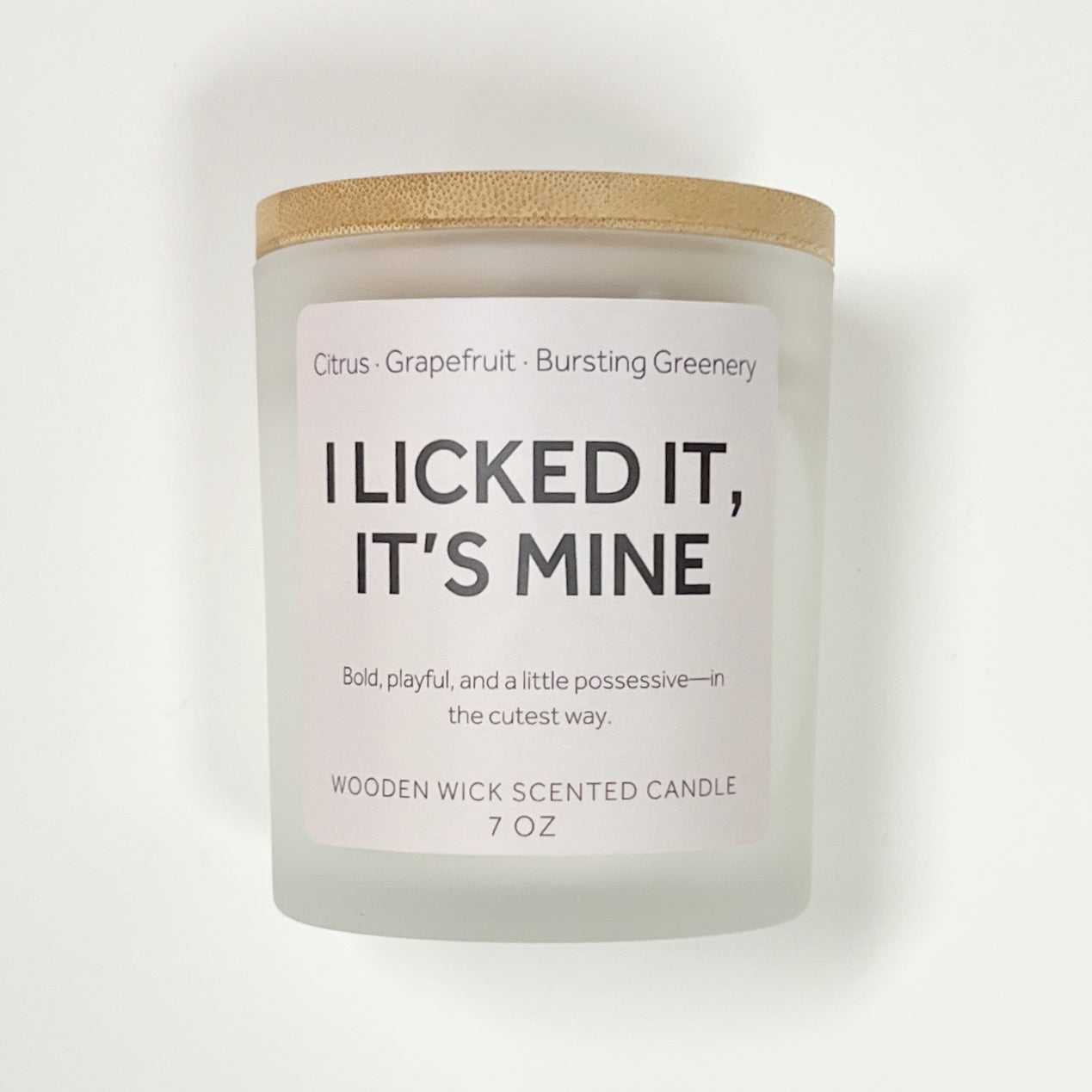 I Licked It, It’s Mine Scented Candle – 7 oz frosted glass jar with citrus, grapefruit, and greenery fragrance