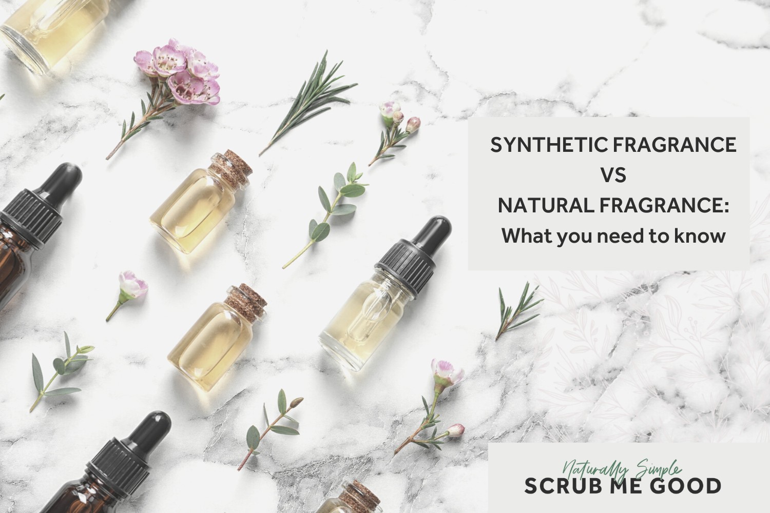 Synthetic Vs Natural Fragrance: What's The Difference? – Scrub Me Good