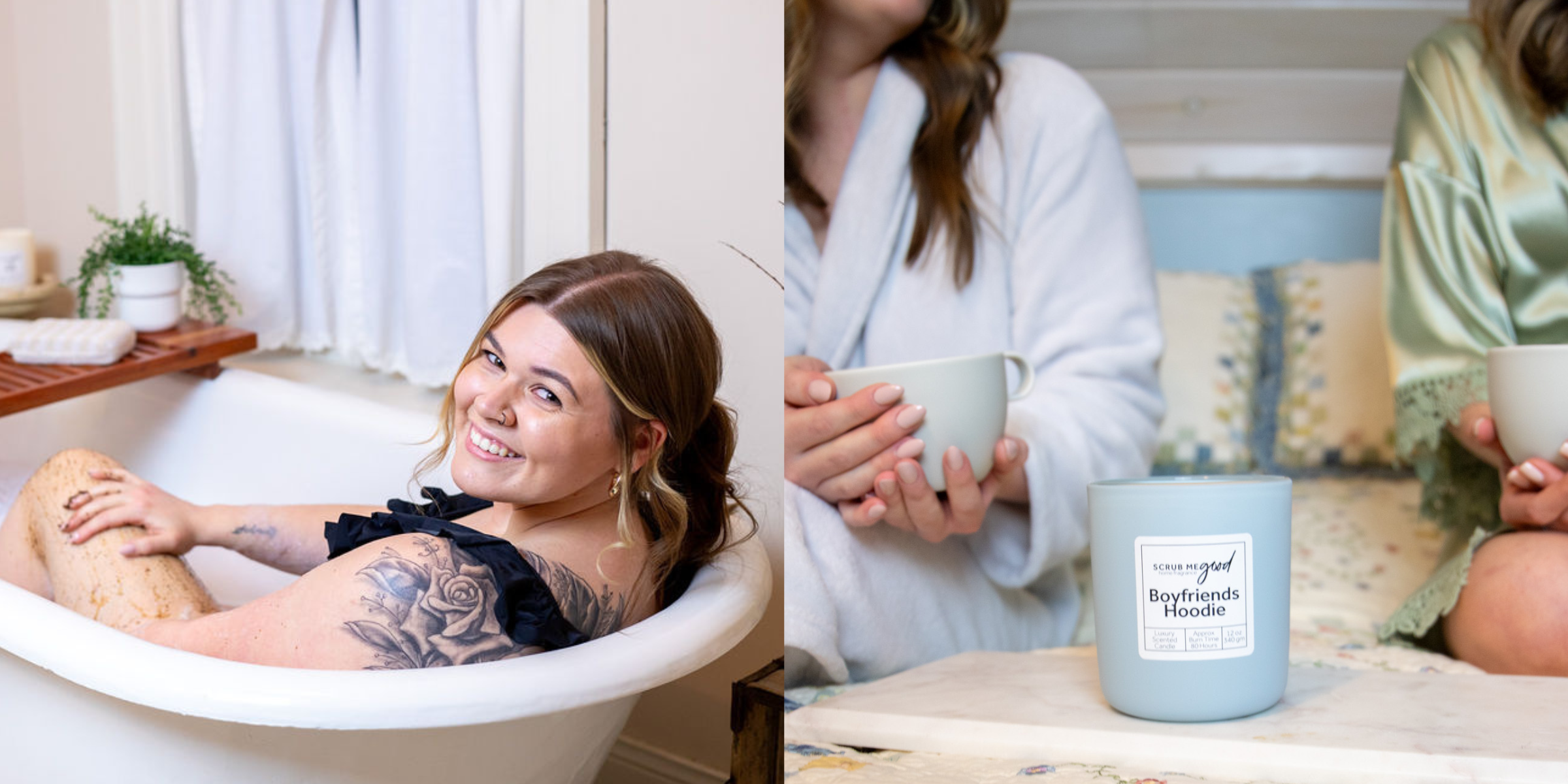 two pictures, one of a woman looking back smiling in a bathtub and another of two women sitting together holding coffee cups with a boyfriends hoodie candle in front of them