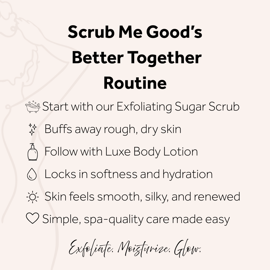 scrub me goods better together routine featuring exfoliating sugar scrub and luxe body lotion